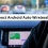 How to Connect Android Auto Wireless?