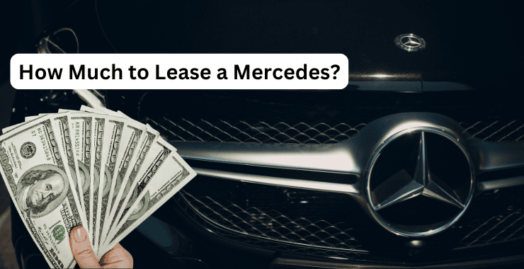 How Much to Lease a Mercedes